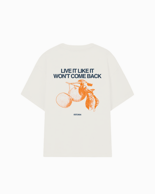 Live It Like It Won´t Come Back T-Shirt